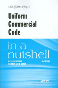 Title: Stone and Adams' Uniform Commercial Code in a Nutshell, 8th / Edition 8, Author: Bradford Stone