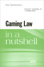 Gaming Law in a Nutshell / Edition 1