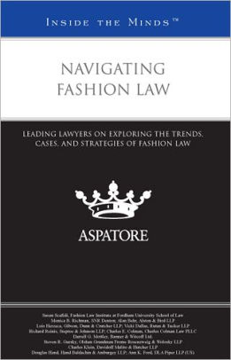 Navigating Fashion Law Leading Lawyers On Exploring The