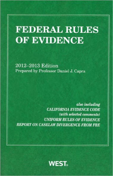 Federal Rules of Evidence, 2012-2013 with Evidence Map