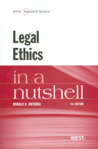 Title: Legal Ethics in a Nutshell, Author: Ronald D. Rotunda