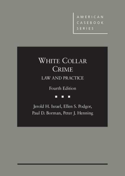 White Collar Crime: Law and Practice / Edition 4