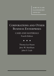 Title: Corporations and Other Business Enterprises, Cases and Materials / Edition 4, Author: Thomas Hazen