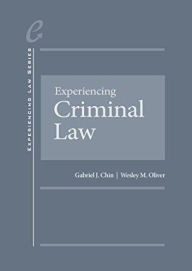 Title: Experiencing Criminal Law / Edition 1, Author: Gabriel Chin