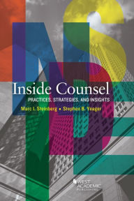 Title: Inside Counsel, Practices, Strategies, and Insights / Edition 1, Author: Marc Steinberg