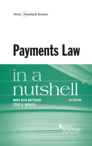 Title: Payments Law in a Nutshell / Edition 2, Author: Mary Matthews