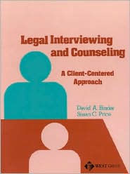 Legal Interviewing and Counseling:A Client-Centered Approach / Edition 1