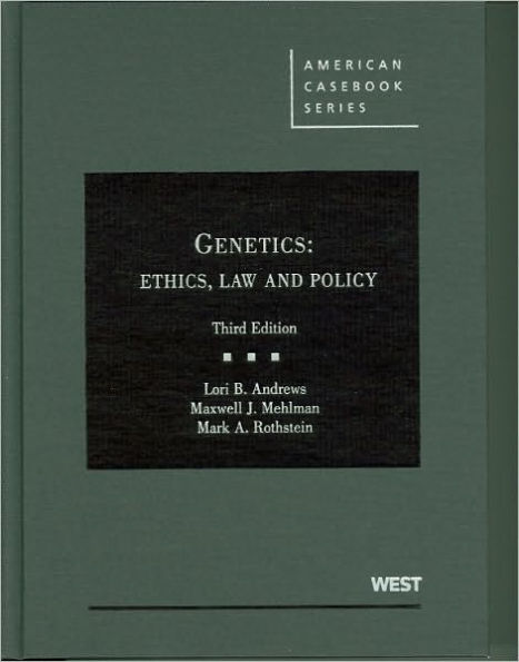 Genetics:Ethics, Law and Policy, 3d / Edition 3