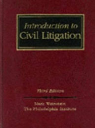 Title: Introduction to Civil Litigation / Edition 3, Author: Mark Weinstein