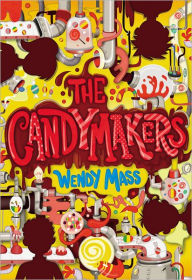 Title: The Candymakers, Author: Wendy Mass