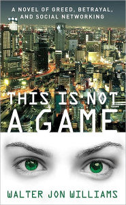 Title: This Is Not a Game, Author: Walter Jon Williams