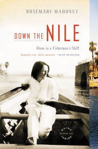 Title: Down the Nile: Alone in a Fisherman's Skiff, Author: Rosemary Mahoney