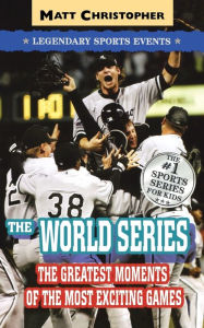 Title: The World Series: Legendary Sports Events, Author: Matt Christopher