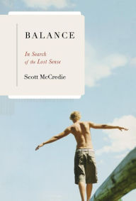 Title: Balance: In Search of the Lost Sense, Author: Scott McCredie