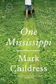 Title: One Mississippi, Author: Mark Childress