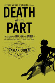 Mystery Writers of America Presents Death Do Us Part: New Stories about Love, Lust, and Murder