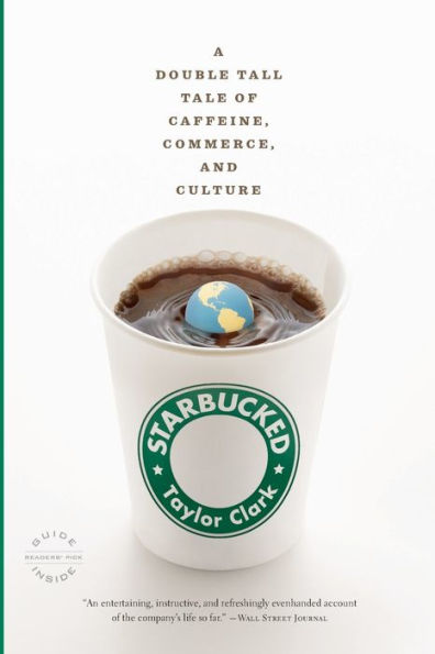 Starbucked: A Double Tall Tale of Caffeine, Commerce, and Culture