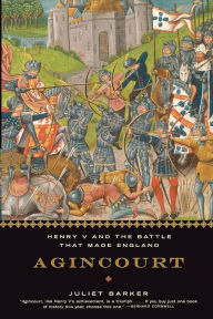 Title: Agincourt: Henry V and the Battle That Made England, Author: Juliet Barker