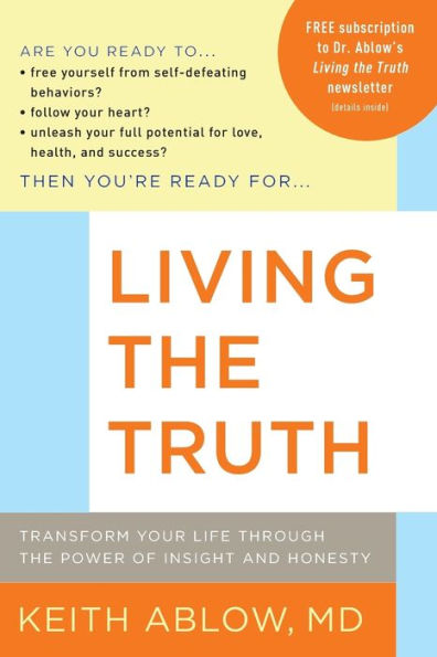 Living the Truth: Transform Your Life Through Power of Insight and Honesty