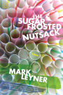 The Sugar Frosted Nutsack: A Novel