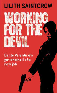 Title: Working for the Devil (Dante Valentine Series #1), Author: Lilith Saintcrow