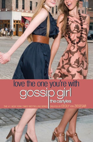 Love The One You're With (Gossip Girl: Carlyles Series #4)