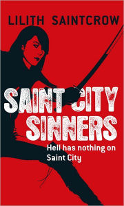 Title: Saint City Sinners (Dante Valentine Series #4), Author: Lilith Saintcrow