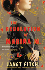 Title: The Revolution of Marina M.: A Novel, Author: Janet Fitch