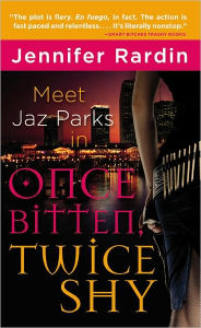 Title: Once Bitten, Twice Shy (Jaz Parks Series #1), Author: Jennifer Rardin