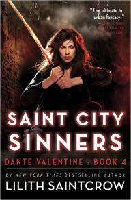 Title: Saint City Sinners (Dante Valentine Series #4), Author: Lilith Saintcrow