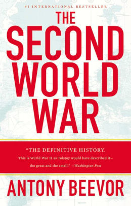 The Second World War by Antony Beevor, Paperback | Barnes & Noble®