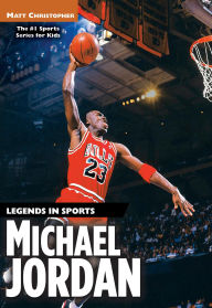 Title: Michael Jordan (Matt Christopher Legends in Sports Series), Author: Matt Christopher