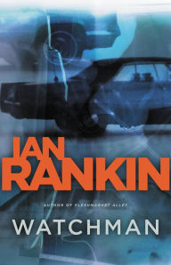 Title: Watchman, Author: Ian Rankin