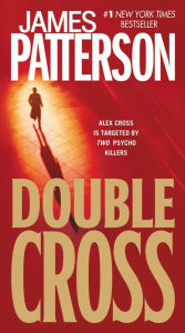 Title: Double Cross (Alex Cross Series #13), Author: James Patterson