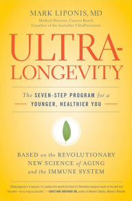 Title: UltraLongevity: The Seven-Step Program for a Younger, Healthier You, Author: Mark Liponis