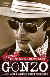 Title: Gonzo: The Life of Hunter S. Thompson, Author: Corey Seymour
