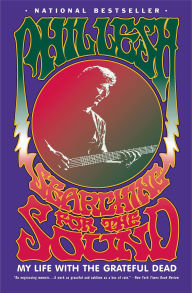 Title: Searching for the Sound: My Life with the Grateful Dead, Author: Phil Lesh