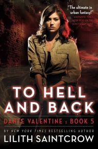 Title: To Hell and Back (Dante Valentine Series #5), Author: Lilith Saintcrow