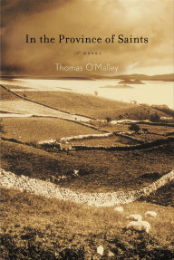 Title: In the Province of Saints: A Novel, Author: Thomas O'Malley