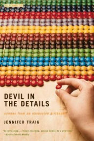 Title: Devil in the Details: Scenes from an Obsessive Girlhood, Author: Jennifer Traig