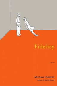 Title: Fidelity: Stories, Author: Michael Redhill