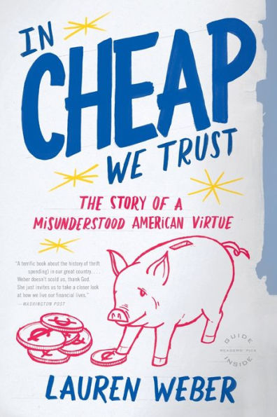 CHEAP We Trust: The Story of a Misunderstood American Virtue