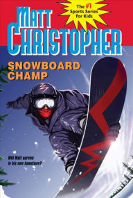 Title: Snowboard Champ, Author: Matt Christopher