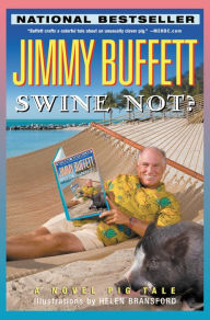 Title: Swine Not?: A Novel, Author: Jimmy Buffett
