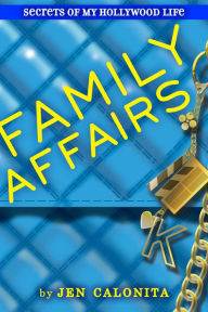 Title: Family Affairs (Secrets of My Hollywood Life Series #3), Author: Jen Calonita