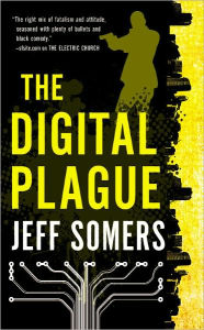 Title: The Digital Plague (Avery Cates Series #2), Author: Jeff Somers