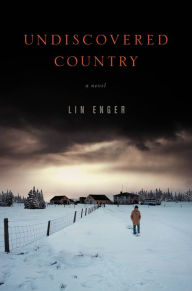 Title: Undiscovered Country: A Novel, Author: Lin Enger