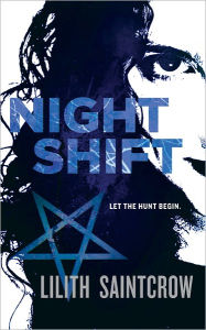 Title: Night Shift (Jill Kismet Series #1), Author: Lilith Saintcrow