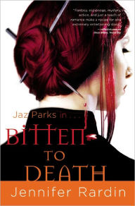 Title: Bitten to Death (Jaz Parks Series #4), Author: Jennifer Rardin