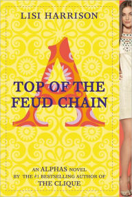 Title: Top of the Feud Chain (Alphas Series #4), Author: Lisi Harrison